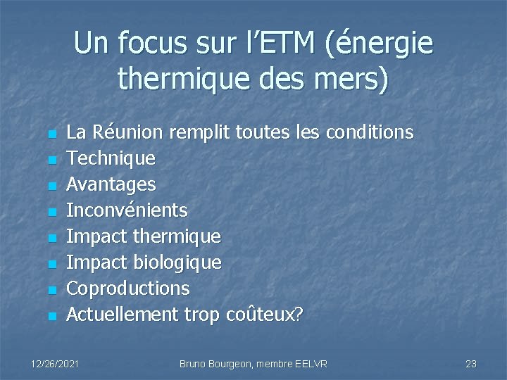 Un focus sur l’ETM (énergie thermique des mers) n n n n La Réunion