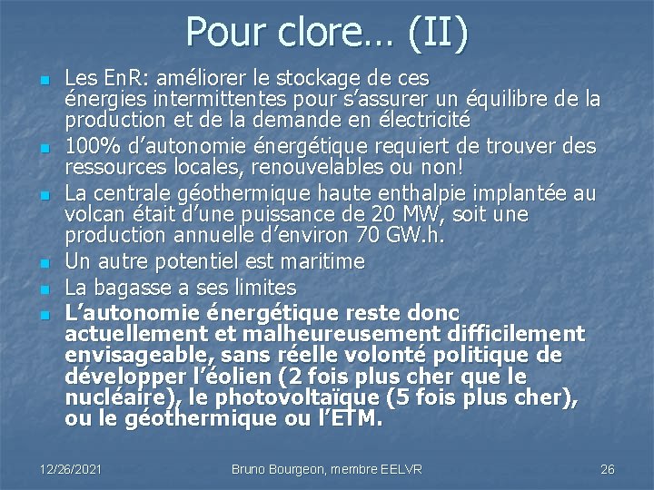 Pour clore… (II) n n n Les En. R: améliorer le stockage de ces