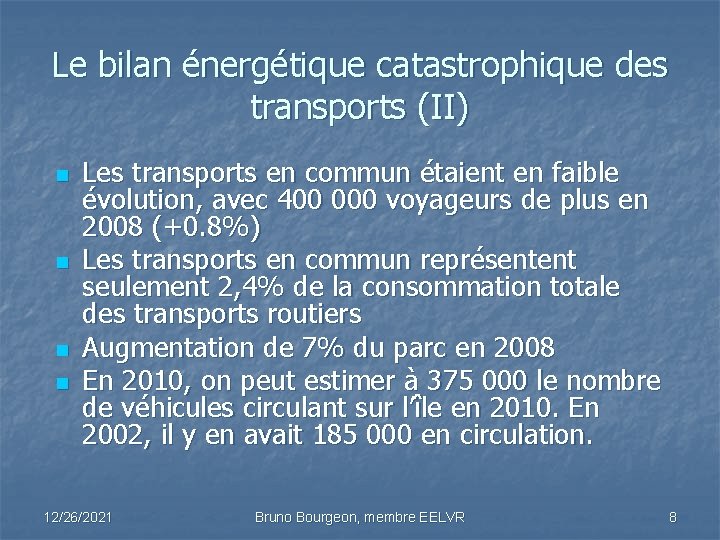 Le bilan énergétique catastrophique des transports (II) n n Les transports en commun étaient