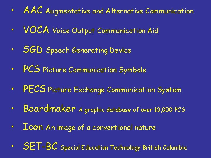  • AAC Augmentative and Alternative Communication • VOCA Voice Output Communication Aid •