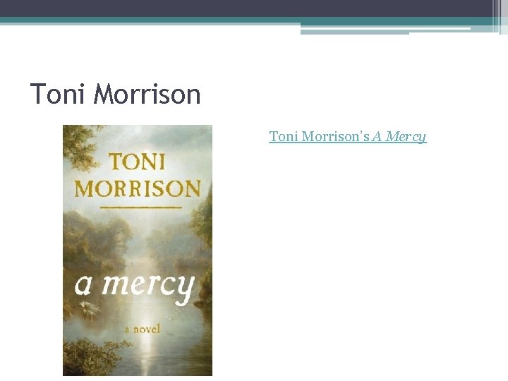 Toni Morrison’s A Mercy 