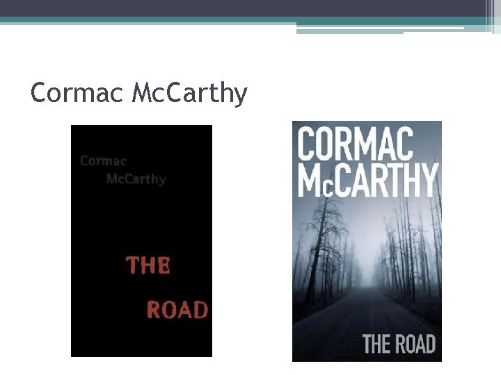Cormac Mc. Carthy 