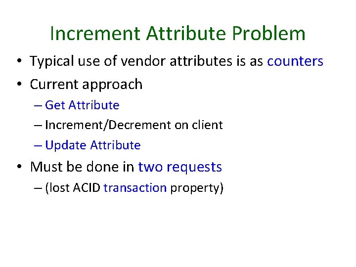Increment Attribute Problem • Typical use of vendor attributes is as counters • Current