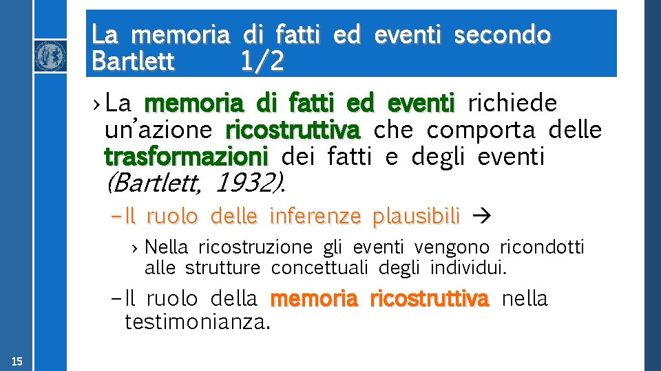 La memoria di fatti ed eventi secondo Bartlett 1/2 › La memoria di fatti