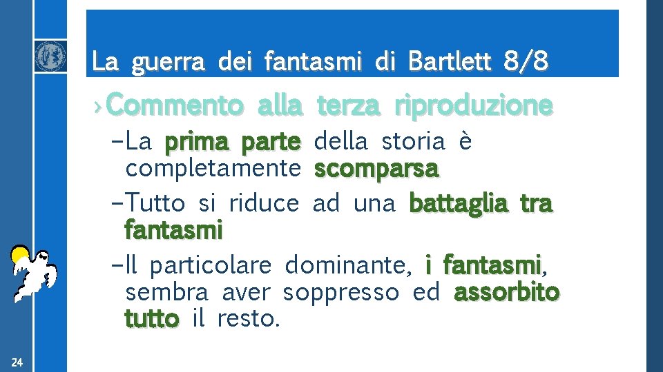 La guerra dei fantasmi di Bartlett 8/8 › Commento alla terza riproduzione – La