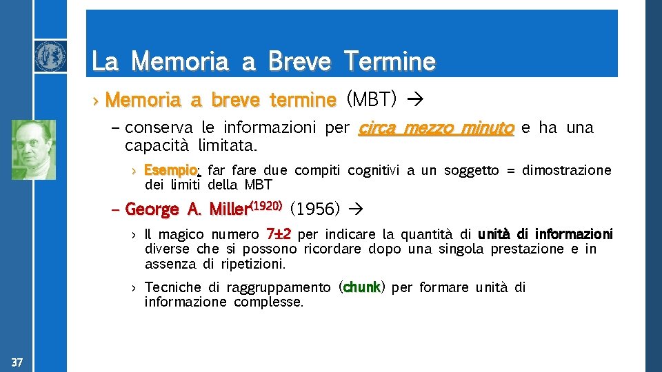 La Memoria a Breve Termine › Memoria a breve termine (MBT) – conserva le