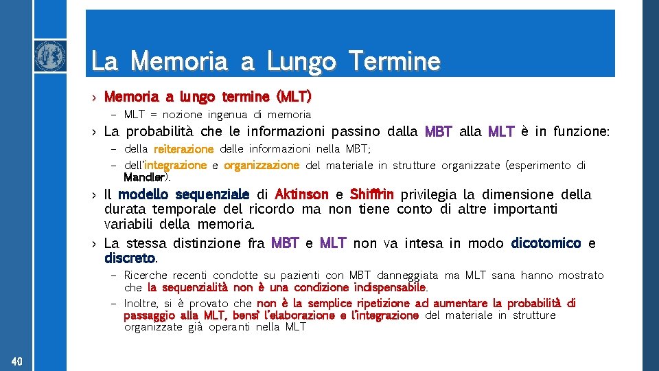 La Memoria a Lungo Termine › Memoria a lungo termine (MLT) – MLT =