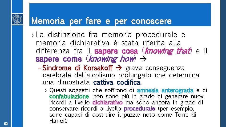 Memoria per fare e per conoscere › La distinzione fra memoria procedurale e memoria