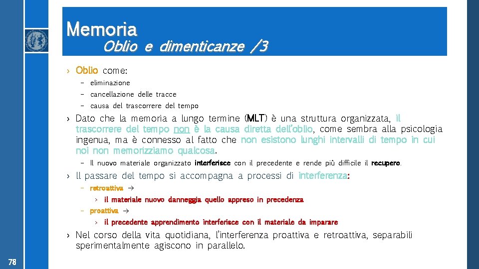Memoria Oblio e dimenticanze /3 › Oblio come: – eliminazione – cancellazione delle tracce