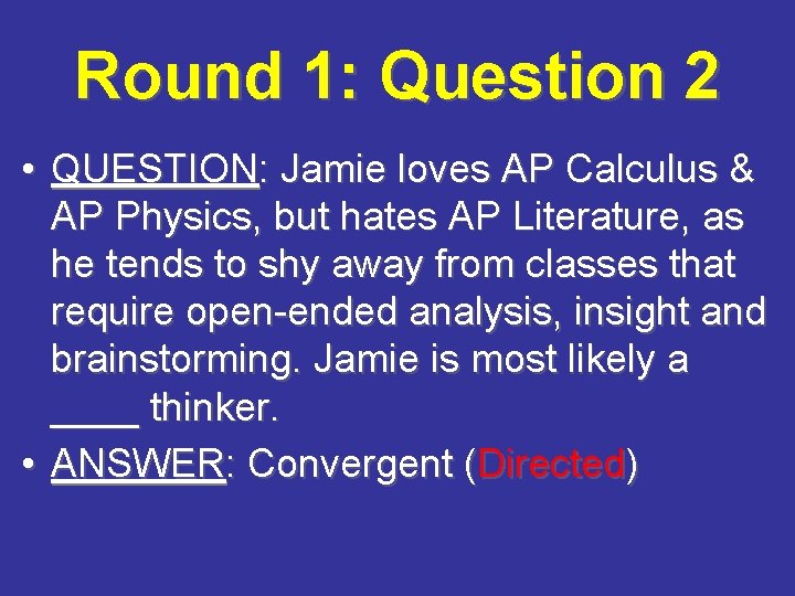 Round 1: Question 2 • QUESTION: Jamie loves AP Calculus & AP Physics, but