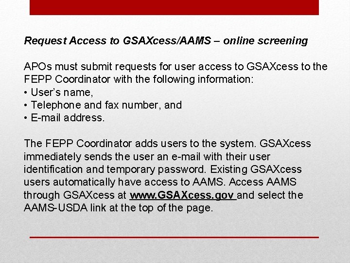 Request Access to GSAXcess/AAMS – online screening APOs must submit requests for user access