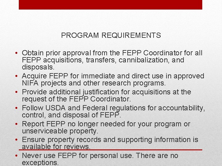 PROGRAM REQUIREMENTS • Obtain prior approval from the FEPP Coordinator for all FEPP acquisitions,