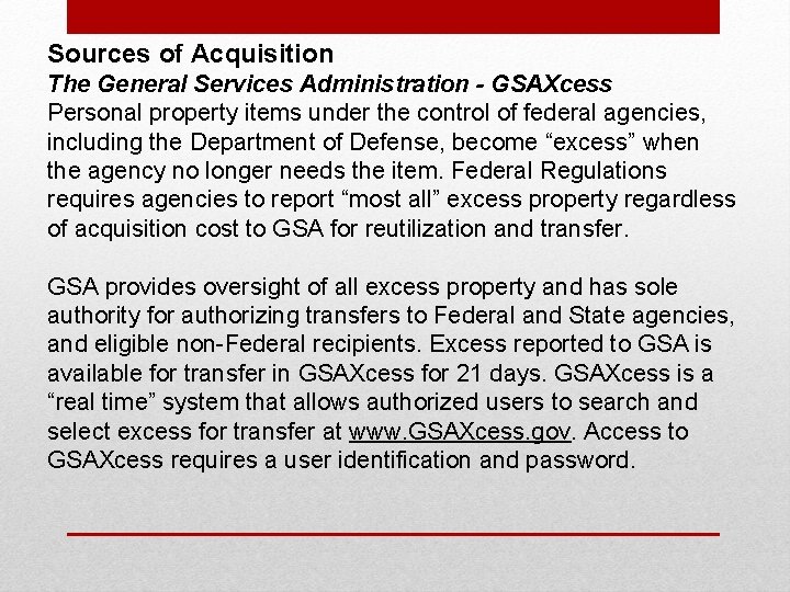 Sources of Acquisition The General Services Administration - GSAXcess Personal property items under the
