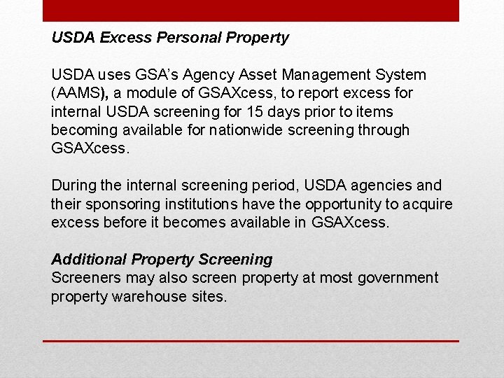 USDA Excess Personal Property USDA uses GSA’s Agency Asset Management System (AAMS), a module