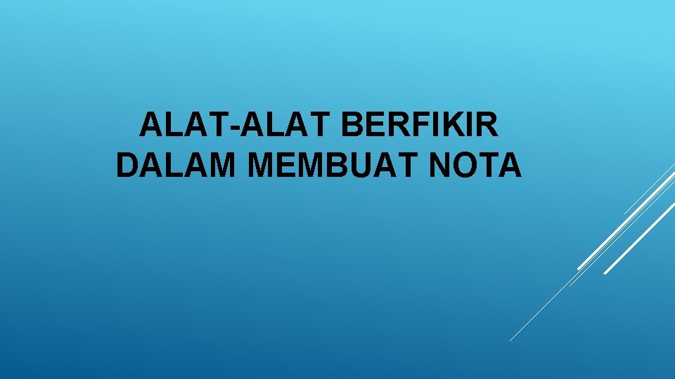 ALAT-ALAT BERFIKIR DALAM MEMBUAT NOTA 