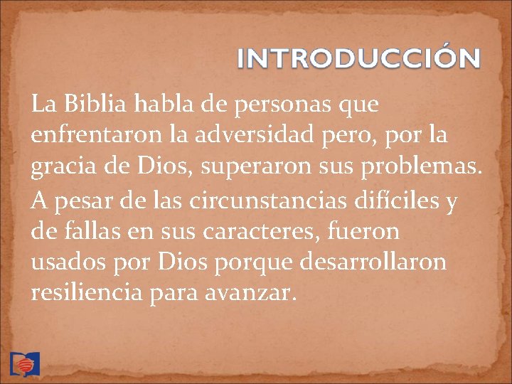 La Biblia habla de personas que enfrentaron la adversidad pero, por la gracia de