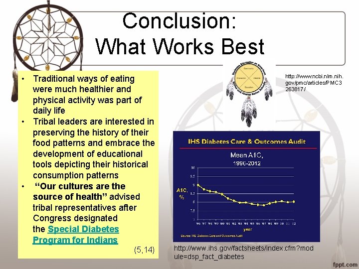 Conclusion: What Works Best • Traditional ways of eating were much healthier and physical