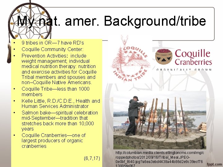 My nat. amer. Background/tribe • • 9 tribes in OR— 7 have RD’s Coquille