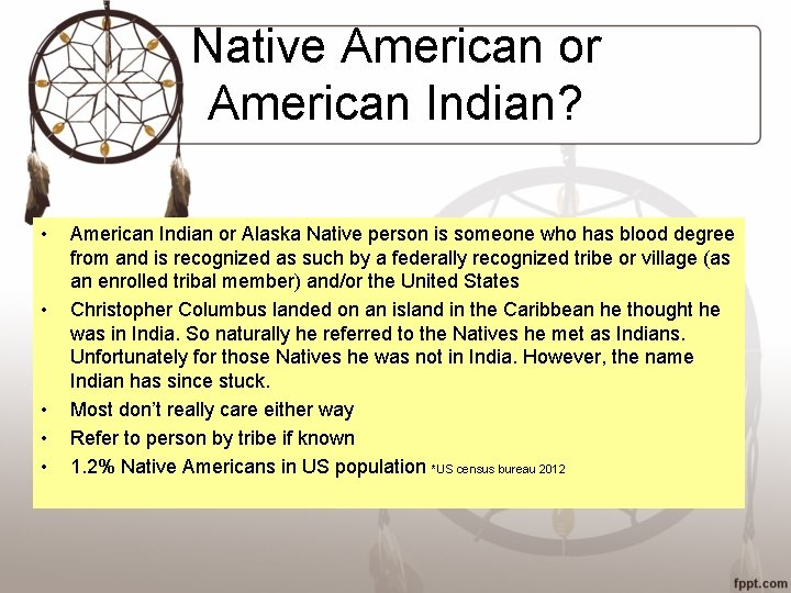 Native American or American Indian? • • • American Indian or Alaska Native person