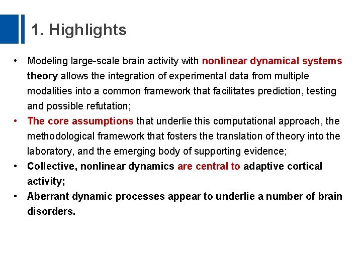 1. Highlights • Modeling large-scale brain activity with nonlinear dynamical systems theory allows the