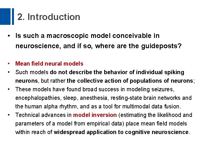 2. Introduction • Is such a macroscopic model conceivable in neuroscience, and if so,