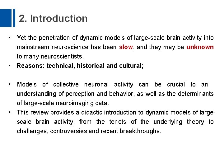 2. Introduction • Yet the penetration of dynamic models of large-scale brain activity into