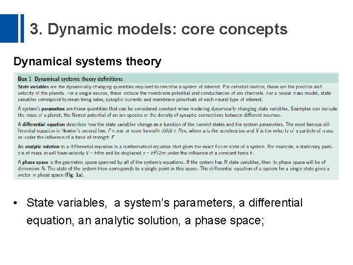 3. Dynamic models: core concepts Dynamical systems theory • State variables, a system’s parameters,