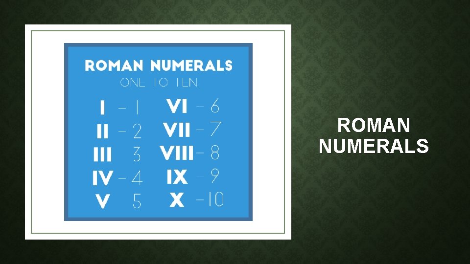 ROMAN NUMERALS 