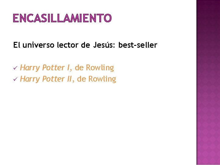 ENCASILLAMIENTO El universo lector de Jesús: best-seller Harry Potter I, de Rowling ü Harry