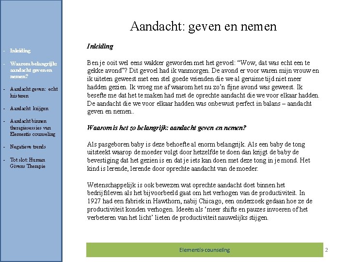 Aandacht: geven en nemen - Inleiding - Waarom belangrijk: aandacht geven en nemen? -