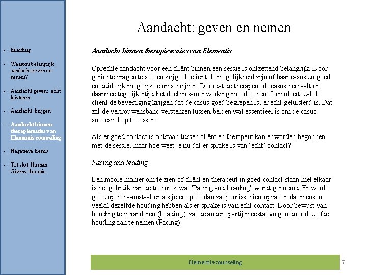 Aandacht: geven en nemen - Inleiding - Waarom belangrijk: aandacht geven en nemen? -