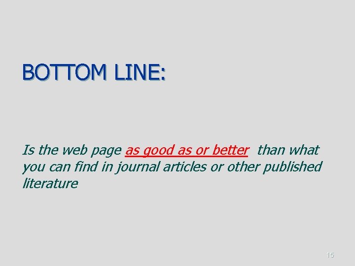 BOTTOM LINE: Is the web page as good as or better than what you