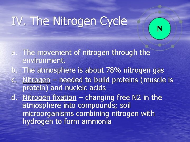 IV. The Nitrogen Cycle a. The movement of nitrogen through the environment. b. The