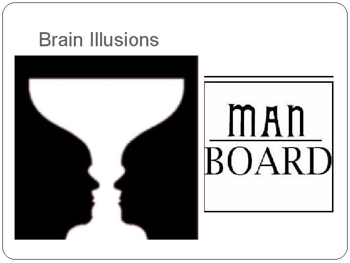 Brain Illusions Brain Illusions