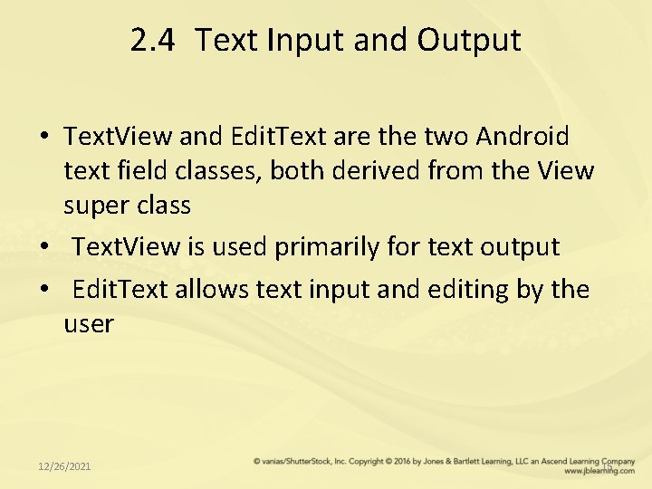 2. 4 Text Input and Output • Text. View and Edit. Text are the