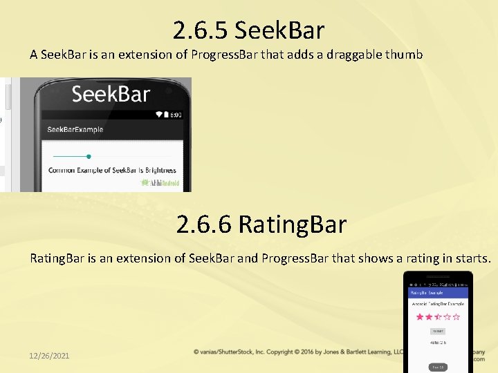 2. 6. 5 Seek. Bar A Seek. Bar is an extension of Progress. Bar
