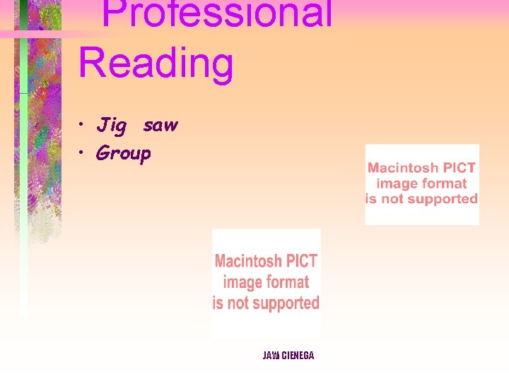 Professional Reading • Jig saw • Group JAW CIENEGA 