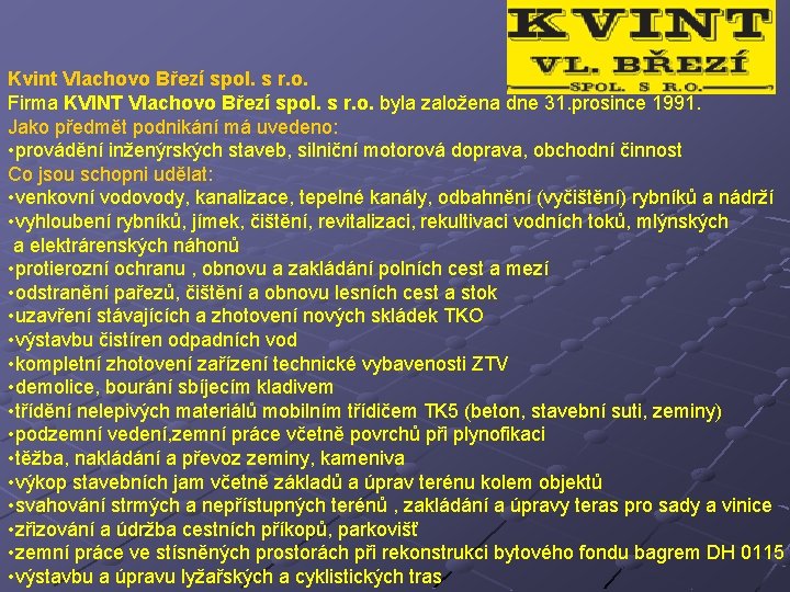 Kvint Vlachovo Březí spol. s r. o. Firma KVINT Vlachovo Březí spol. s r.