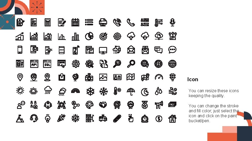 Icon You can resize these icons keeping the quality. You can change the stroke