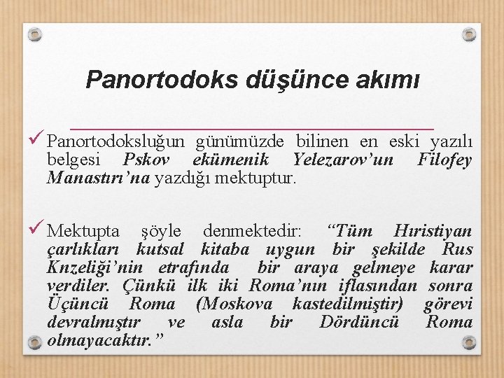 Panortodoks düşünce akımı ü Panortodoksluğun günümüzde bilinen en eski yazılı belgesi Pskov ekümenik Yelezarov’un