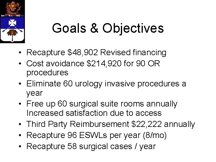 Goals & Objectives • Recapture $48, 902 Revised financing • Cost avoidance $214, 920