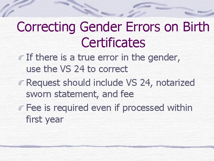 Correcting Gender Errors on Birth Certificates If there is a true error in the