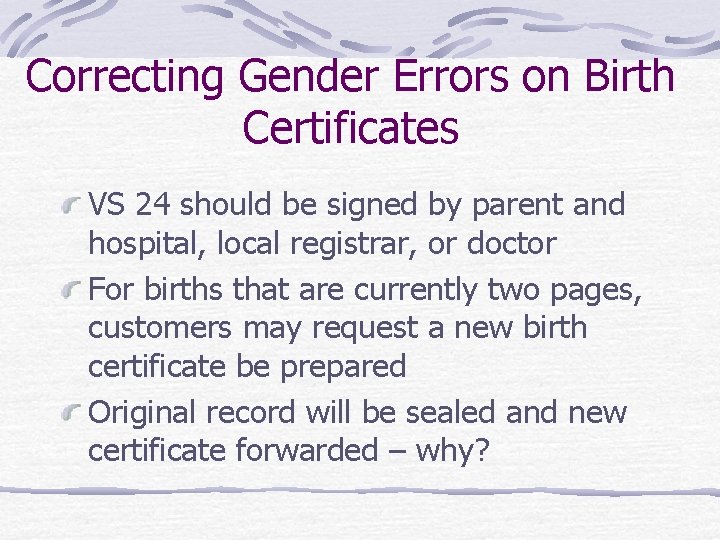 Correcting Gender Errors on Birth Certificates VS 24 should be signed by parent and