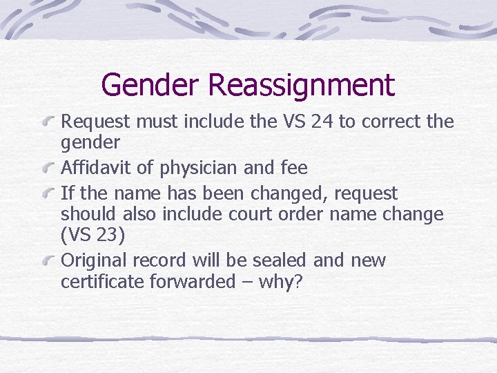 Gender Reassignment Request must include the VS 24 to correct the gender Affidavit of