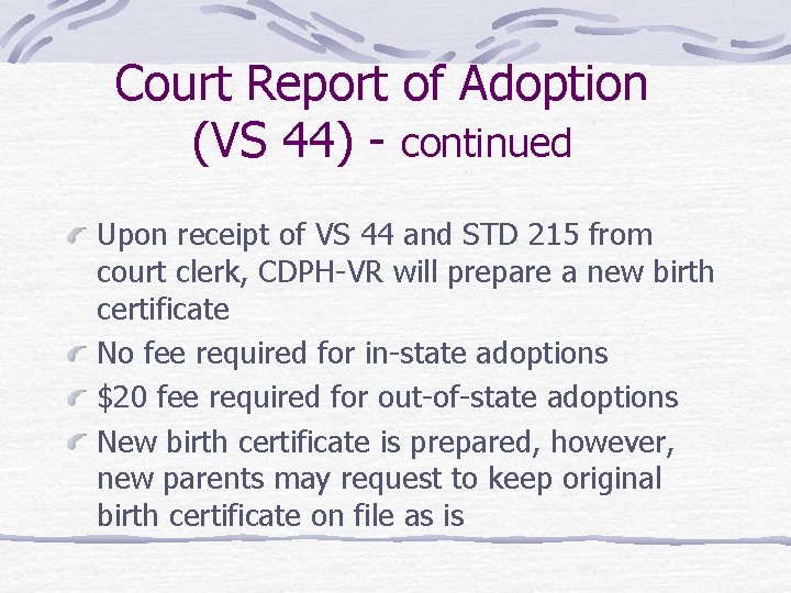 Court Report of Adoption (VS 44) - continued Upon receipt of VS 44 and