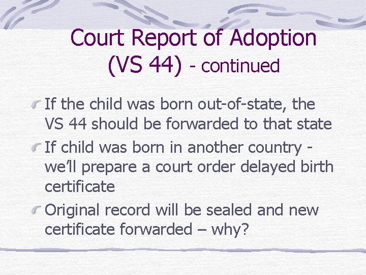 Court Report of Adoption (VS 44) - continued If the child was born out-of-state,