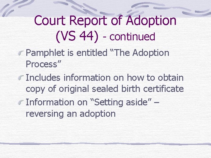 Court Report of Adoption (VS 44) - continued Pamphlet is entitled “The Adoption Process”