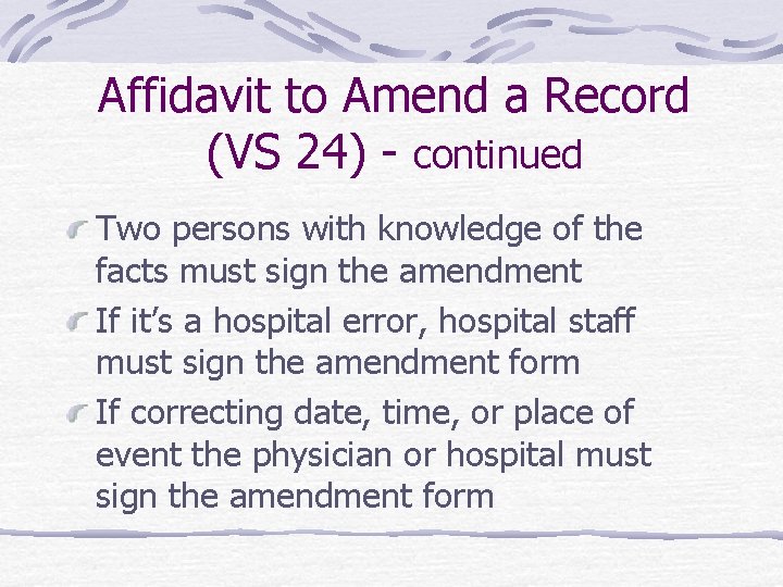 Affidavit to Amend a Record (VS 24) - continued Two persons with knowledge of