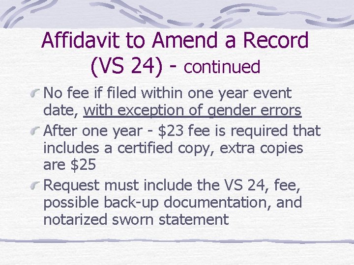 Affidavit to Amend a Record (VS 24) - continued No fee if filed within