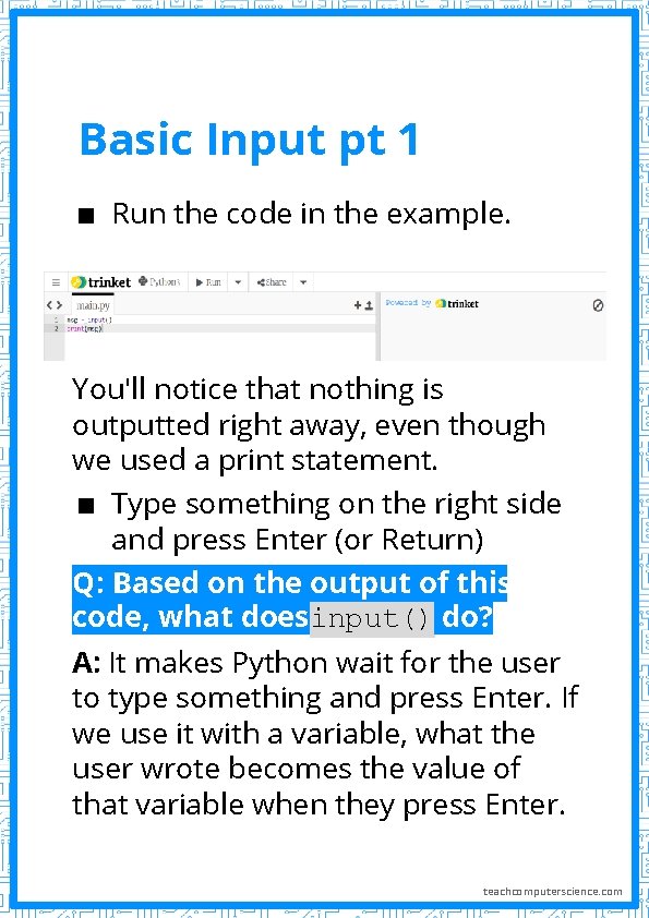 Basic Input pt 1 ▪ Run the code in the example. You'll notice that Basic Input pt 1 ▪ Run the code in the example. You'll notice that
